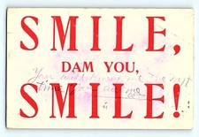 Smile, Dam You, Smile Saying in Big Red Letters Vintage Postcard E5 picture