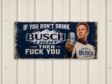 Drinking Busch Light beer Ricky Bobby Banner shop mancave Garage Gift Idea picture