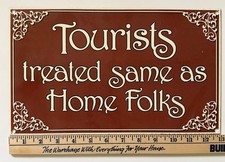 Vintage Enamel Porcelain Sign Tourists Treated Same As Home Folks picture