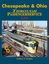 Morning Sun Books Chesapeake & Ohio Through Passenger Service In Color Hard 1602 picture