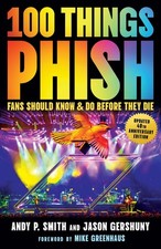 100 Things Phish Fans Should Know & Do Before They Die picture
