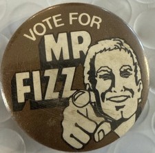 Vote For mr. Fizz collectible Advertising Button Pin Fizzy Drinks picture