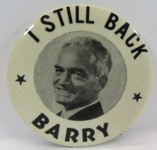 I STILL BACK BARRY GOLDWATER 1964 CAMPAIGN BUTTON 1.75