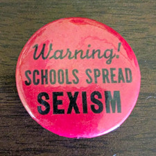 Vintage 1970s Warning Schools Spread Sexism Pinback Button Feminist Protest picture