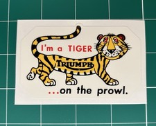 New Vintage Triumph Motorcycle I’m a Tiger On The Prowl Sticker Decal New Vinyl picture
