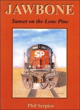 JAWBONE - Sunset on the LONE PINE (Inyo Mojave-Owenyo Branch) - (BRAND NEW BOOK) picture