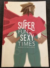 Super Fun Sexy Times Vol. 1 by Meredith McClaren - Graphic Novel (2019) picture