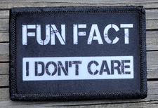 Fun Fact I Don't Care Morale Patch Hook and Loop Army Custom Tactical Funny 2A picture