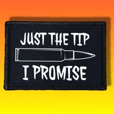 Just The Tip I Promise Morale Patch / Military Badge ARMY Tactical Hook 154 picture
