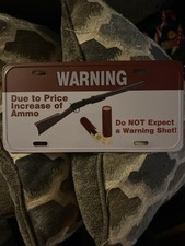 Warning Due To The Price Of Ammo,License Plate picture