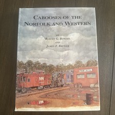 Cabooses of the Norfolk and Western by Robert Bowers and James Brewer picture