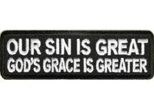 OUR SIN IS GREAT GOD'S GRACE IS GREATER CHRISTIAN RELIGIOUS EMBROIDERED PATCH picture