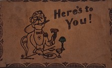 1907 LEATHER Postcard HERE'S TO YOU Greeting UNUSUAL picture