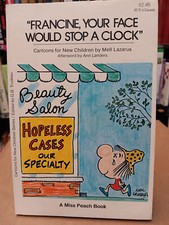 Francine, Your Face Would Stop A Clock - Mell Lazarus - Miss Peach Book for Kids picture