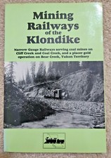 Klondike Mining Railways 1899-1918. Cliff, Coal, & Bear Creek, Yukon (1995 book) picture