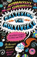 Astrophysics for Supervillains 3 Mastering the Multiverse (and Other Secrets of picture
