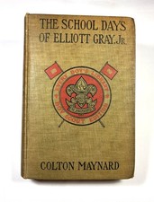 1913 THE SCHOOL DAYS OF ELLIOTT GRAY, Jr BY COLTON MAYNARD ~ EVERY BOY'S LIBRARY picture