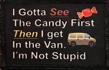 I Gotta See the Candy First Funny Morale Patch picture