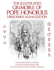The Illustrated Grimoire of Pope Honorius: Hierosmus Adam Edition picture