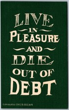 Live in Pleasure and Die Out of Debt 1907 Motto Comic Postcard 2602 picture