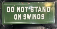 Vintage DO NOT STAND ON SWINGS Porcelain Sign Original Rare Gas Oil Warning Park picture