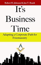 It's Business Time: Adapting a Corporate Path for Freemasonry picture