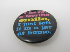 Vintage Funny Slogan Pinback Button 'I Have a Terrific Smile' Quote Humor Badge picture