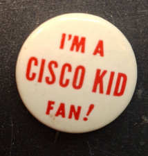 Vtg 1930s I'M A CISCO KID FAN 1