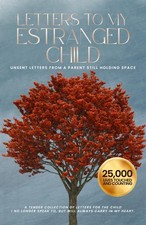 Letters to My Estranged Child: Unsent letters from a parent still holding space picture