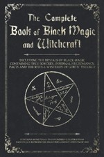 The Complete Book of Black Magic and Witchcraft: Including the rituals of... picture