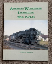 America's Workhorse Locomotive: the 2-8-2 by Robert A. LeMassena 1996 picture