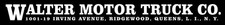 1939 Walter Motor Truck Logo, Queens, NY NEW Sign: 18