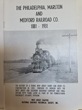 THE PHILADELPHIA, MARLTON & MEDFORD RAILROAD CO. 1881-1931 WEST JERSEY CHAPTER picture