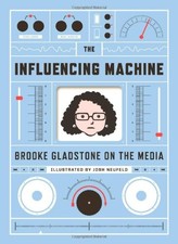 The Influencing Machine: Brooke Gladstone on the Media picture