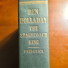 Ben Holladay The Stagecoach King by J. Frederick 1940 HC FE Western Americana picture