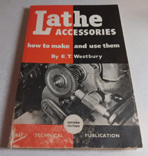 LATHE ACCESSORIES: HOW TO MAKE AND USE THEM BY E.T. WESTBURY 1978 picture