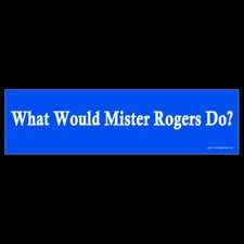 What Would Mister Rogers Do? BUMPER STICKER or MAGNET magnetic kind kindness Mr. picture
