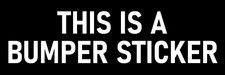 This is a Bumper Sticker Sticker Large 3x9 Funny Car Sticker Fun Joke Prank Gift picture