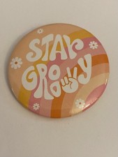 Stay Groovy Pin Back Button P191 picture