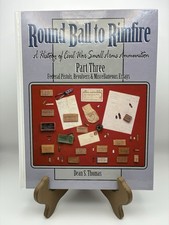 Round Ball to Rimfire: Civil War Small Arms Ammunition Part 3 Essays picture