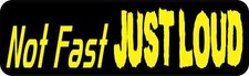 StickerTalk Not Fast Just Loud Magnet, 10 inches x 3 inches picture