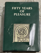Fifty Years of Pleasure The Illustrated History of Publix Super Markets, Inc. picture