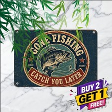 Gone Fishing Catch You Later Tin Sign Gone To The Lake House Wall Plaque picture