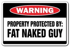SignMission Property Protected by Fat Naked Guy Warning Sign | Indoor/Outdoor... picture