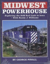 MIDWEST POWERHOUSE Exploring the I&M RAIL LINK in Iowa - (BRAND NEW BOOK) picture