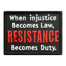 When Injustice Becomes Law Resistance Becomes Duty Hook Patch (3.0 X 2.0 picture