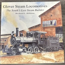 Glover Steam Locomotives -The South’s Last Steam Builder by Richard Hillman CO picture