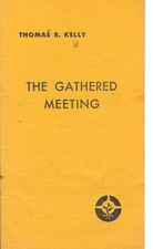 THE GATHERED MEETING By Thomas R. Kelly Tract Association of Friends picture