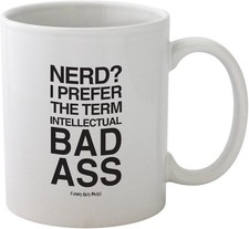 Funny Guy Mugs Nerd? I Prefer the Term Intellectual Bad Ass Ceramic picture