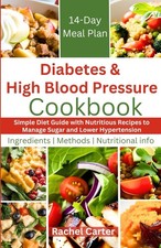 Diabetes and High Blood Pressure Cookbook: Simple Diet Guide with Nutritious Rec picture